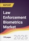 Law Enforcement Biometrics Market Report: Trends, Forecast and Competitive Analysis to 2031 - Product Thumbnail Image