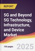 5G and Beyond 5G (B5G) Technology, Infrastructure, and Device Market Report: Trends, Forecast and Competitive Analysis to 2031- Product Image