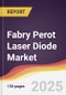 Fabry Perot Laser Diode Market Report: Trends, Forecast and Competitive Analysis to 2031 - Product Image