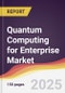 Technology Landscape, Trends and Opportunities in Quantum Computing for Enterprise Market - Product Thumbnail Image