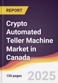 Crypto Automated Teller Machine (ATM) Market in Canada- Product Image