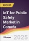 IoT for Public Safety Market in Canada - Product Thumbnail Image