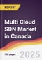 Multi Cloud SDN Market in Canada - Product Thumbnail Image