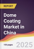 Dome Coating Market in China- Product Image