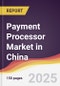 Payment Processor Market in China - Product Thumbnail Image