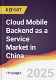Cloud Mobile Backend as a Service (BaaS) Market in China- Product Image