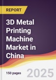 3D Metal Printing Machine Market in China- Product Image