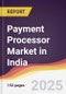 Payment Processor Market in India - Product Thumbnail Image