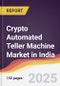 Crypto Automated Teller Machine (ATM) Market in India - Product Thumbnail Image