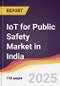 IoT for Public Safety Market in India - Product Thumbnail Image