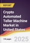 Crypto Automated Teller Machine (ATM) Market in United States - Product Thumbnail Image