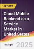 Cloud Mobile Backend as a Service (BaaS) Market in United States- Product Image