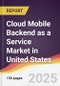 Cloud Mobile Backend as a Service (BaaS) Market in United States - Product Thumbnail Image