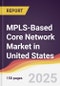 MPLS-Based Core Network Market in United States - Product Thumbnail Image