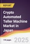 Crypto Automated Teller Machine (ATM) Market in Japan - Product Thumbnail Image