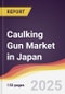 Caulking Gun Market in Japan - Product Thumbnail Image