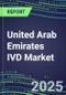 United Arab Emirates IVD Market Shares and Forecasts for 500 Major Blood Banking, Cancer, Chemistry, Coagulation, Drugs of Abuse, Endocrine, Flow Cytometry, Hematology, Immunodiagnostic, Immunoprotein, Infectious Diseases, Molecular Diagnostic, TDM Tests - Product Image
