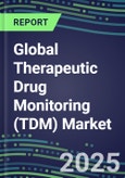 2025 Global Therapeutic Drug Monitoring (TDM) Market for 28 Major Assays--Supplier Shares and Strategies, Volume and Sales Segment Forecasts--US, Europe, Japan--Competitive Landscape, Innovative Technologies, Opportunities for Suppliers- Product Image