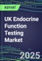 2025 UK Endocrine Function Testing Market for 20 Major Assays: Supplier Shares and Strategies, Volume and Sales Segment Forecasts, Competitive Landscape, Innovative Technologies, Opportunities for Suppliers - Product Thumbnail Image