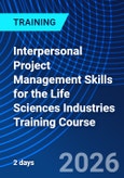 Interpersonal Project Management Skills for the Life Sciences Industries Training Course (ONLINE EVENT: July 16-17, 2026)- Product Image