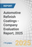 Automotive Refinish Coatings - Company Evaluation Report, 2025- Product Image