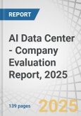 AI Data Center - Company Evaluation Report, 2025- Product Image