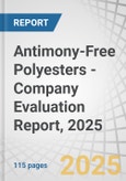 Antimony-Free Polyesters - Company Evaluation Report, 2025- Product Image