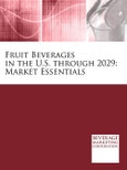 Fruit Beverages in the U.S. through 2029: Market Essentials- Product Image