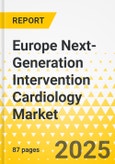 Europe Next-Generation Intervention Cardiology Market: Focus on Product Type, Indication Type, End User, and Country - Analysis and Forecast, 2025-2035- Product Image