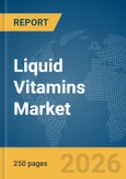 Liquid Vitamins Market Report 2026- Product Image