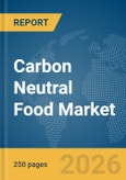 Carbon Neutral Food Market Report 2026- Product Image