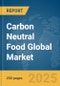 Carbon Neutral Food Global Market Report 2025 - Product Thumbnail Image