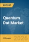 Quantum Dot Market Report 2026 - Product Image