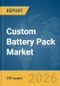 Custom Battery Pack Market Report 2026 - Product Image