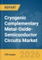Cryogenic Complementary Metal-Oxide-Semiconductor (CMOS) Circuits Market Report 2026 - Product Image