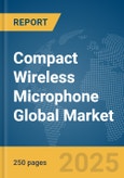 Compact Wireless Microphone Global Market Report 2025- Product Image