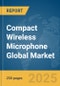 Compact Wireless Microphone Global Market Report 2025 - Product Thumbnail Image