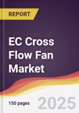 EC Cross Flow Fan Market Report: Trends, Forecast and Competitive Analysis to 2031- Product Image