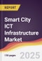 Smart City ICT Infrastructure Market Report: Trends, Forecast and Competitive Analysis to 2031 - Product Thumbnail Image