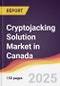 Cryptojacking Solution Market in Canada - Product Thumbnail Image