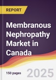 Membranous Nephropathy Market in Canada- Product Image