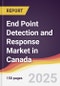 End Point Detection and Response Market in Canada - Product Image