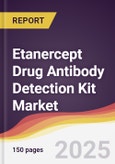 Etanercept Drug Antibody Detection Kit Market Report: Trends, Forecast and Competitive Analysis to 2031- Product Image