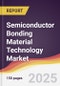 Technology Landscape, Trends and Opportunities in Semiconductor Bonding Material Technology Market - Product Thumbnail Image