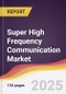Technology Landscape, Trends and Opportunities in Super High Frequency Communication Market - Product Thumbnail Image