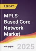 Technology Landscape, Trends and Opportunities in MPLS-Based Core Network Market- Product Image