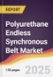 Polyurethane Endless Synchronous Belt Market Report: Trends, Forecast and Competitive Analysis to 2031 - Product Thumbnail Image