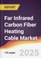 Far Infrared Carbon Fiber Heating Cable Market Report: Trends, Forecast and Competitive Analysis to 2031 - Product Thumbnail Image