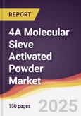 4A Molecular Sieve Activated Powder Market Report: Trends, Forecast and Competitive Analysis to 2031- Product Image