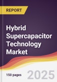 Technology Landscape, Trends and Opportunities in Hybrid Supercapacitor Technology Market- Product Image